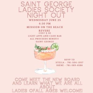 ST. GEORGE LADIES SOCIETY NIGHT OUT