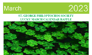 ST. GEORGE PHILOPTOCHOS SOCIETY LUCKY MARCH CALENDAR RAFFLE